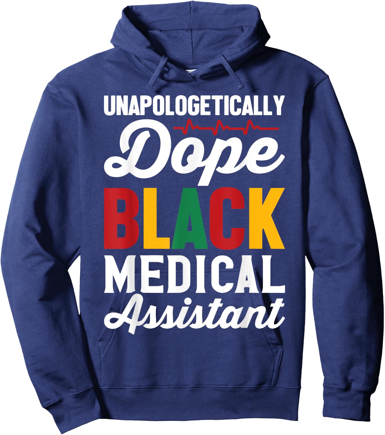 Unapologetically Dope Black Medical Assistant Black History Hoodie - Hoodie | Navy