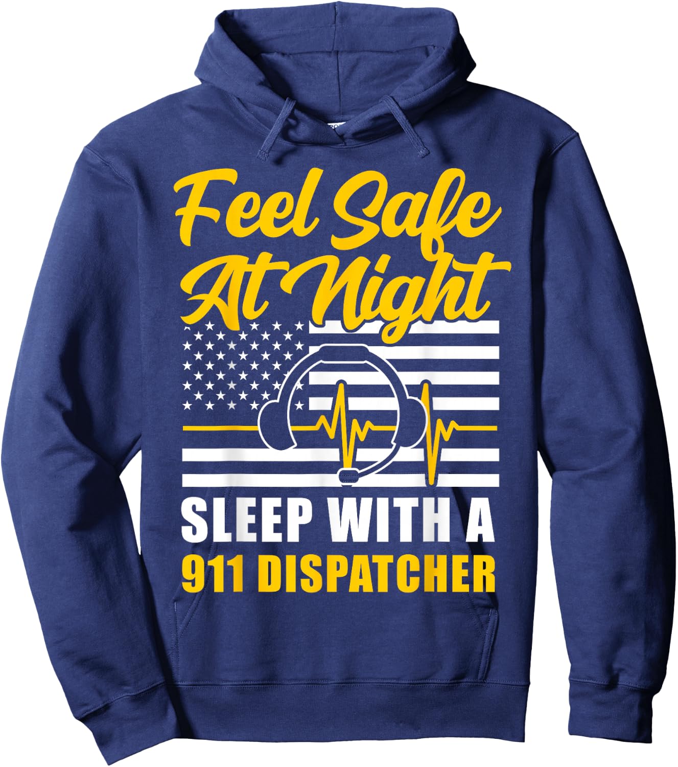 911 Dispatcher Thin Gold Yellow Line American Flag Feel Safe Hoodie - Hoodie | Navy