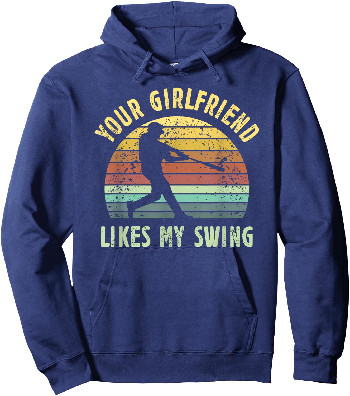 Your Girlfriend Likes My Swing Baseball Lover Funny Vintage Hoodie - Hoodie | Navy