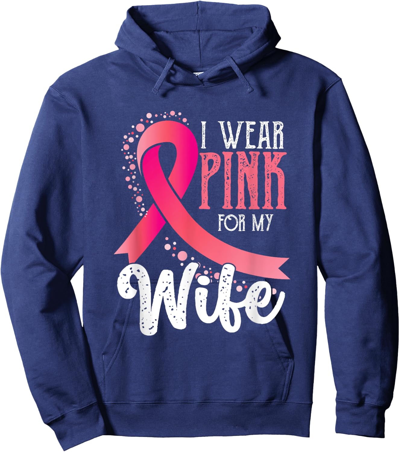 I Wear Pink For My Wife | Breast Cancer Awareness Hoodie - Hoodie | Navy