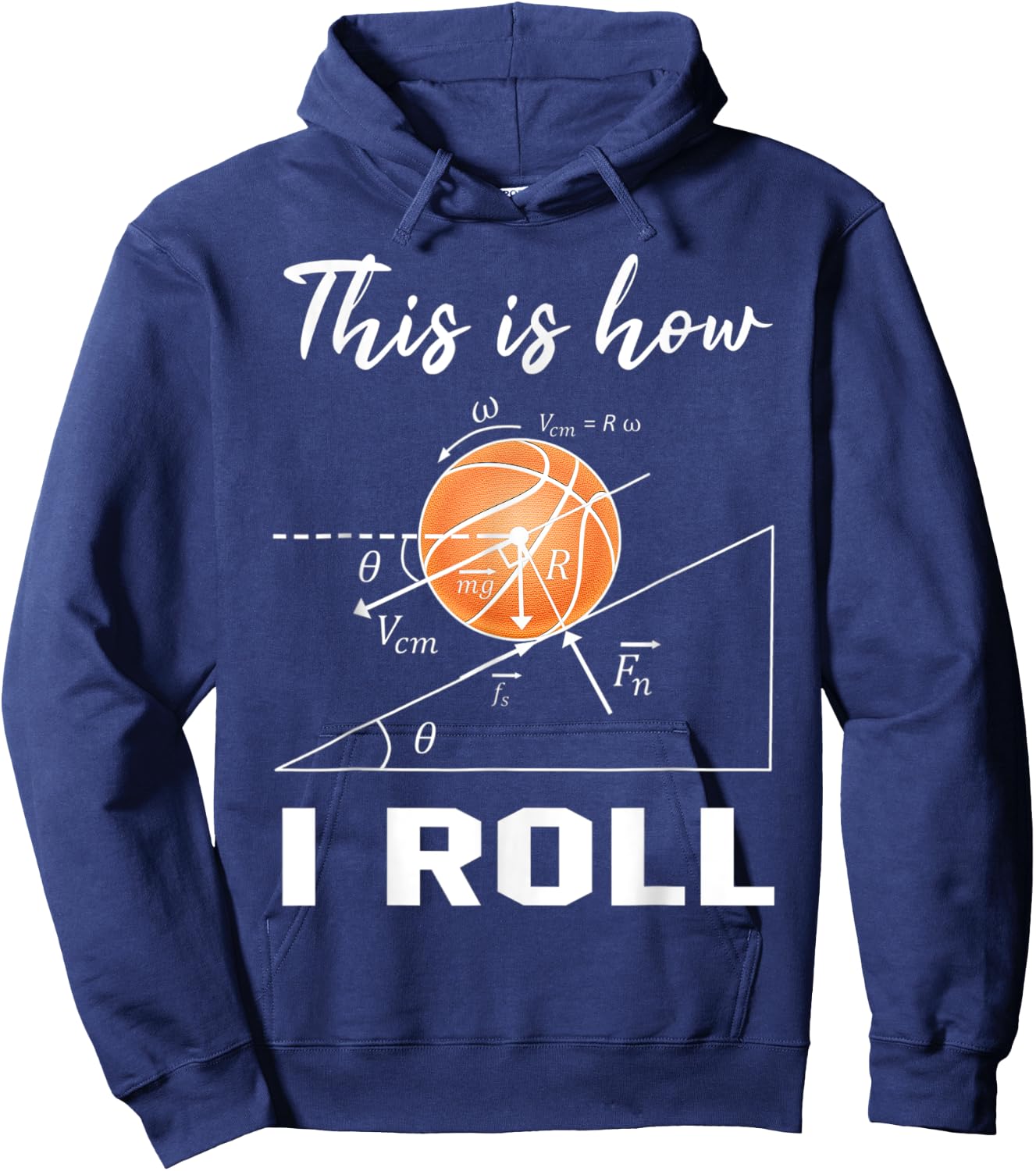 This Is How I Roll Basketball Physics Science Lovers Math Hoodie - Hoodie | Navy
