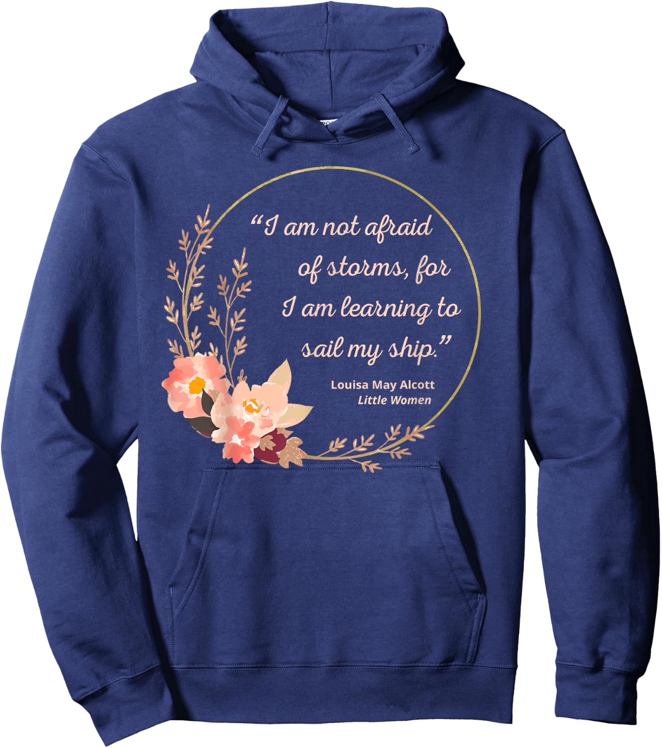 Louisa May Alcott Quote Not Afraid Of Storms Little Women Hoodie - Hoodie | Navy