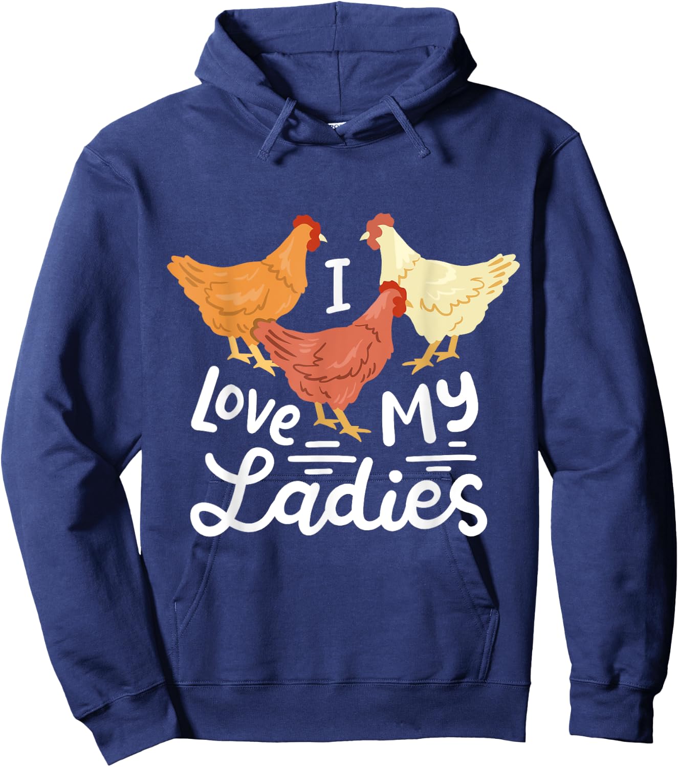 Funny Chicken Farmers I Love My Ladies Hoodie - Hoodie | Navy