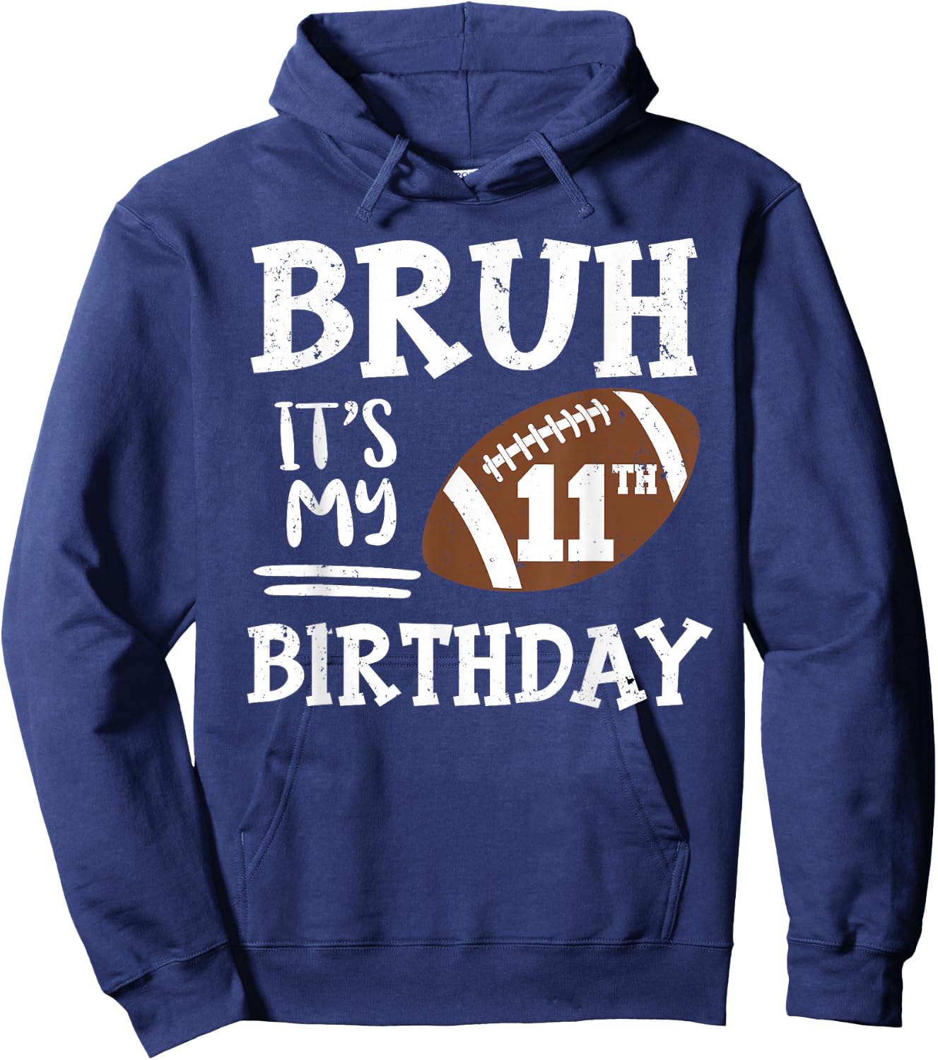 Bruh It's My 11th Birthday 11 Year Old Football Player Hoodie - Hoodie | Navy