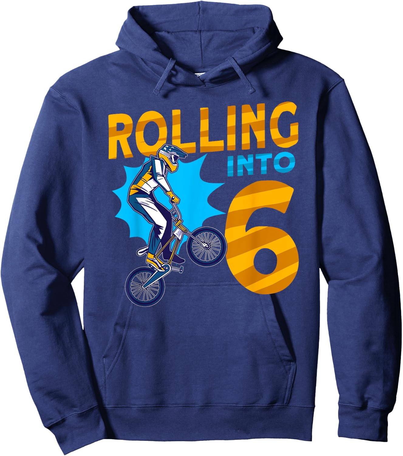 I'm 6 Rolling into 6 Bmx Bike 6th Birthday Hoodie - Hoodie | Navy