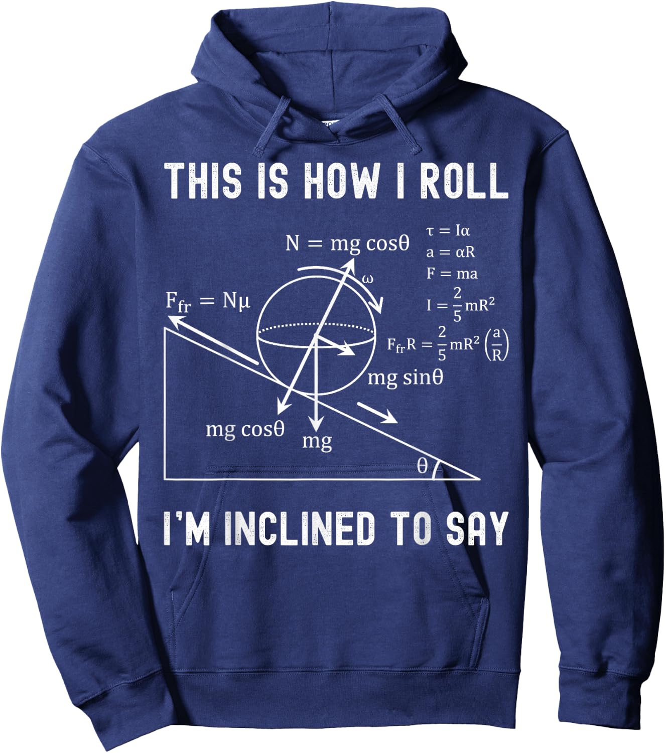 Nerdy This is How I Roll I'm Inclined to Say Physics Teacher Hoodie - Hoodie | Navy