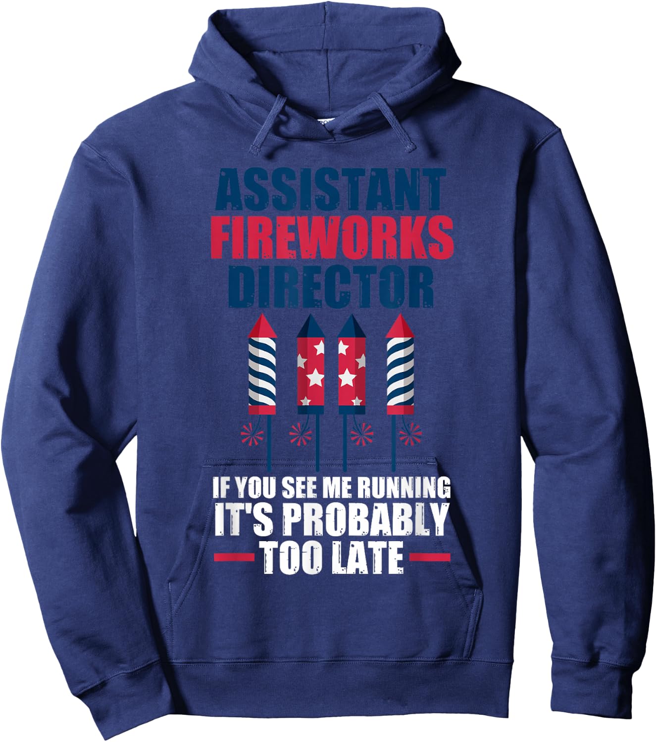 Assistant Fireworks Director If You See Firework Hoodie - Hoodie | Navy