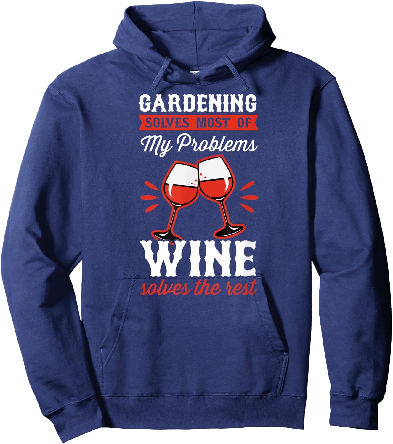 Gardening Solves Most Of My Problems Wine Solves The Rest Hoodie - Hoodie | Navy