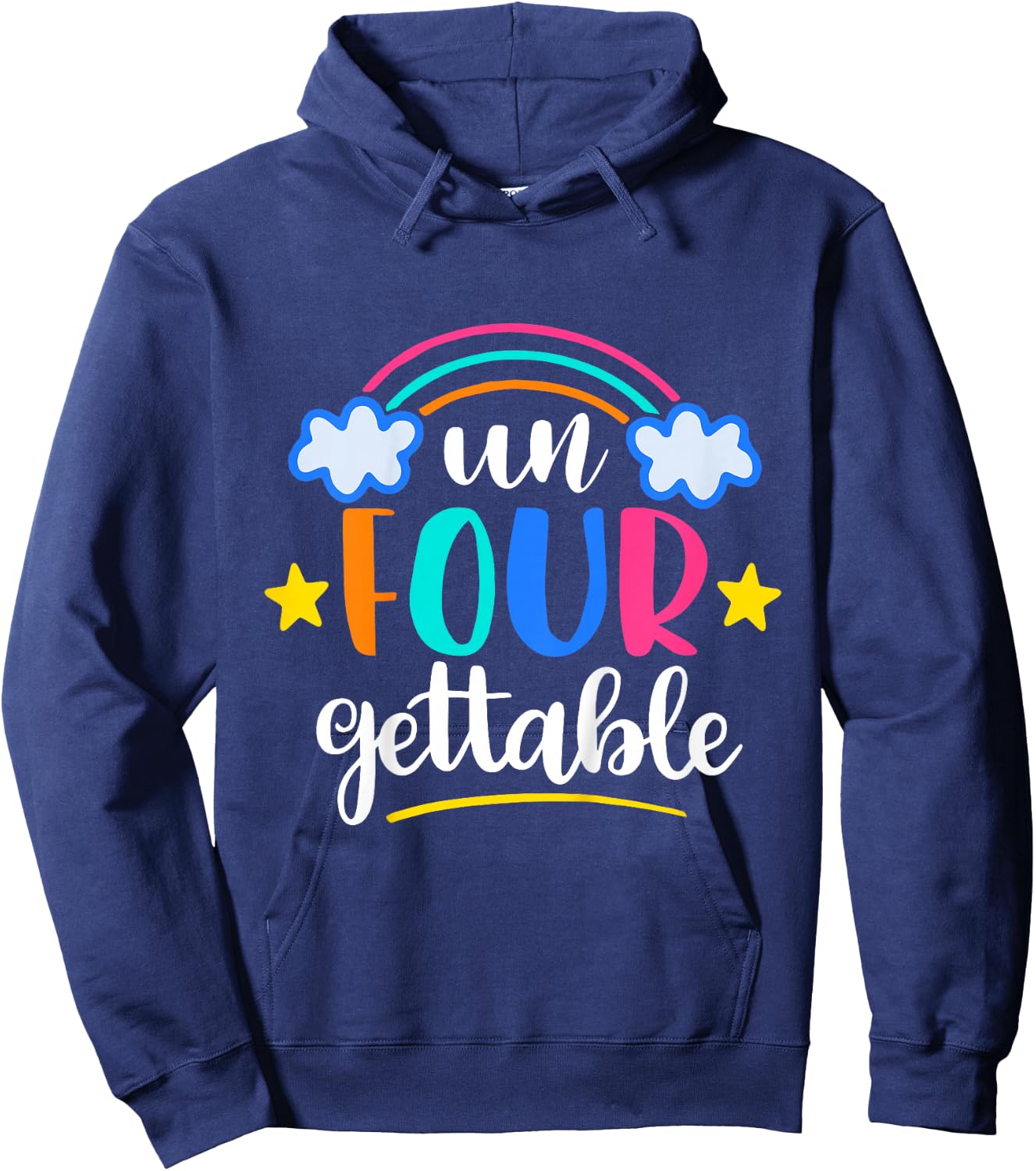 Un Four Gettable Rainbow B-Day 4th Birthday Gift 4 Years Old Hoodie - Hoodie | Navy
