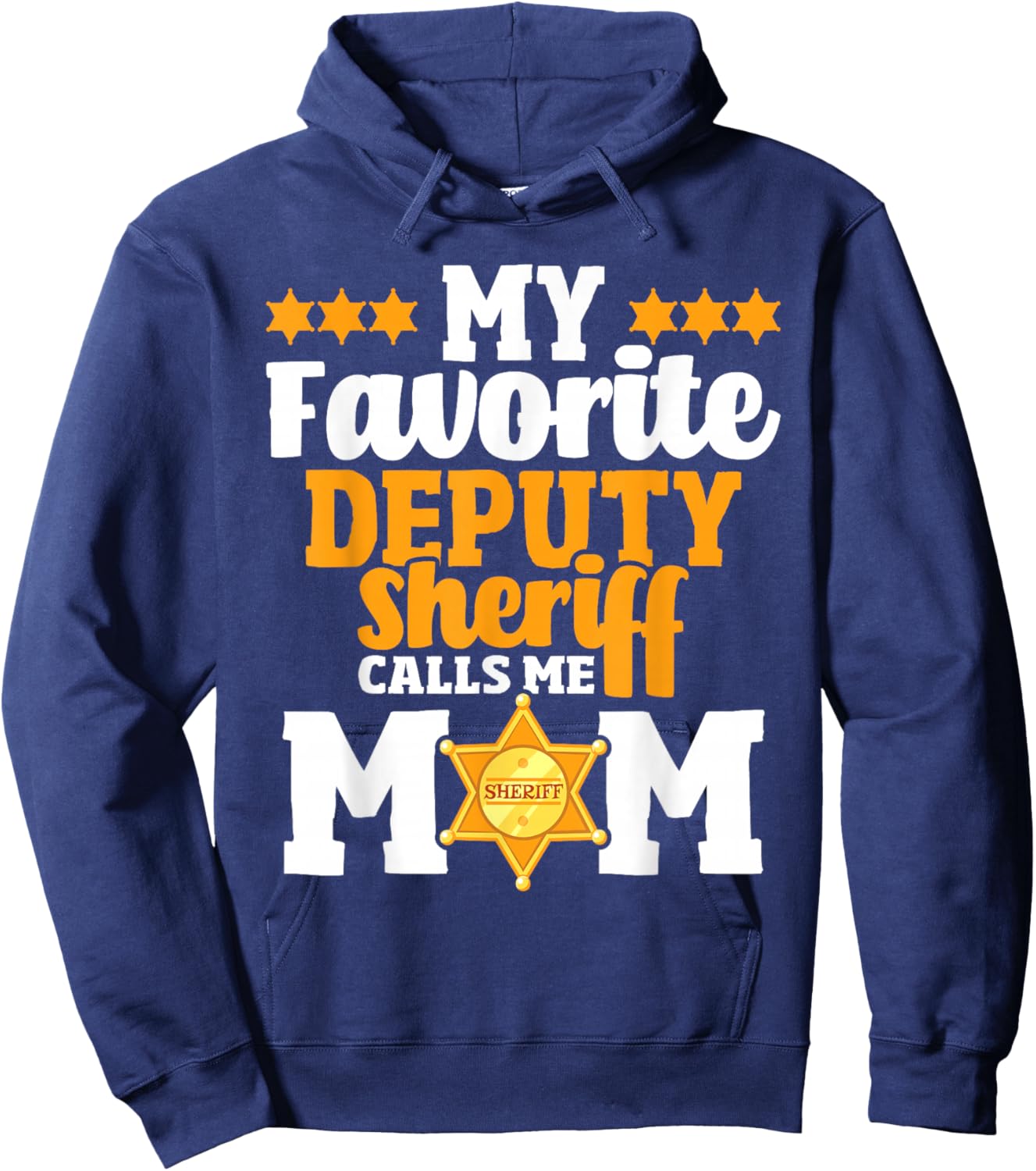 My Favorite Deputy Sheriff Calls Me Mom - Law Enforcement Hoodie - Hoodie | Navy