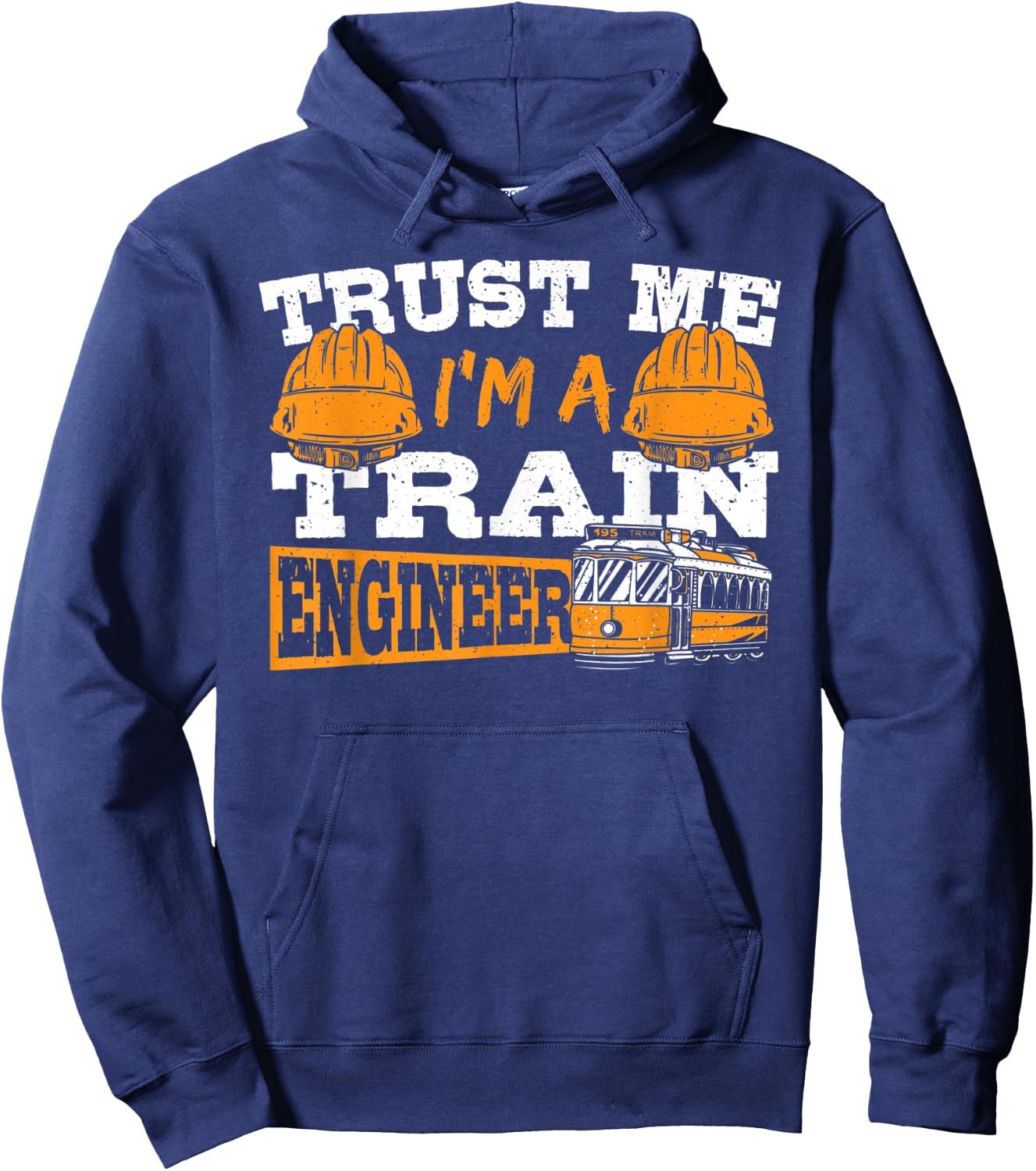 Trust Me I'm A Train Engineer Railroad Engineering Hoodie - Hoodie | Navy