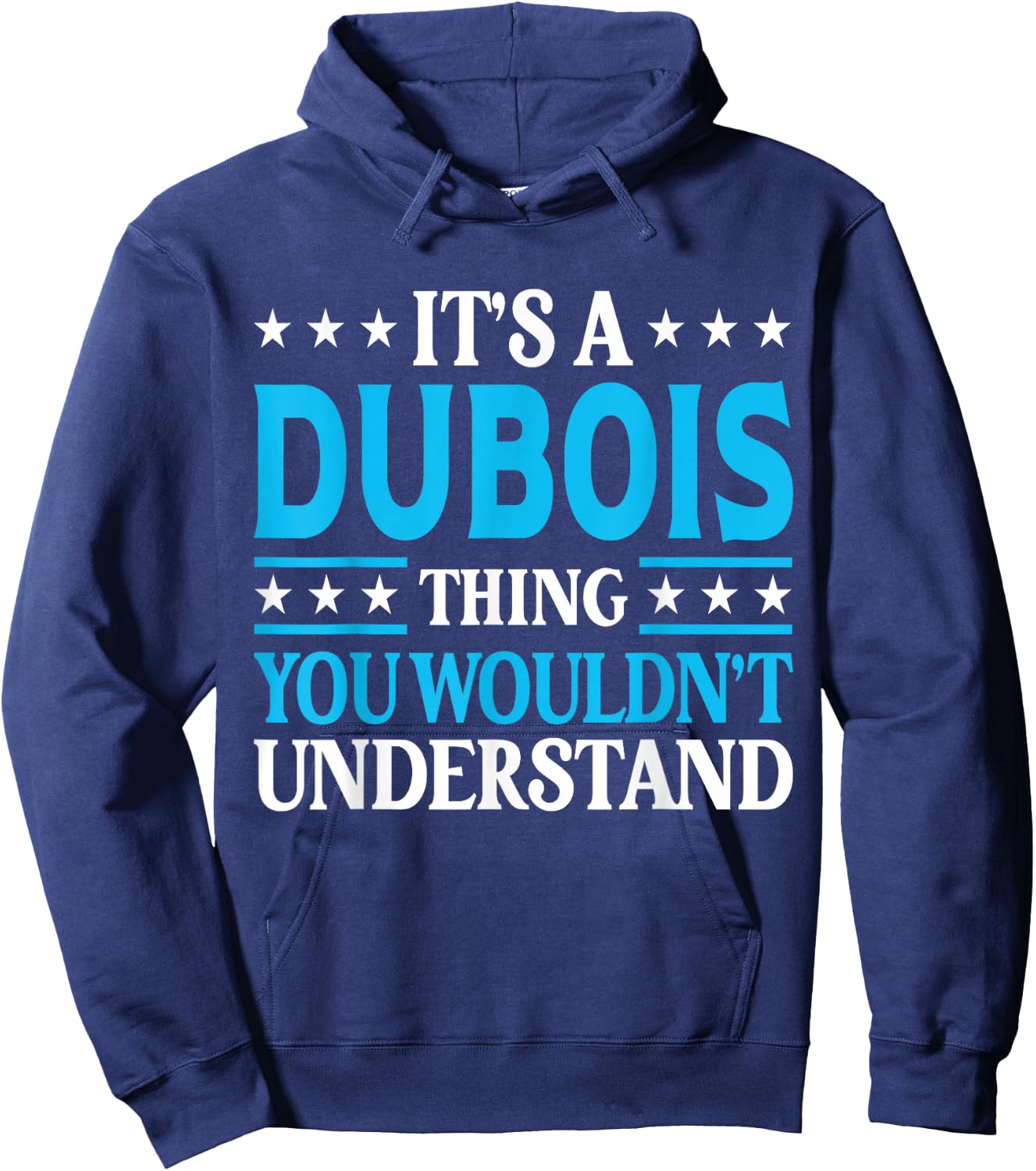 It's A Dubois Thing Surname Funny Family Last Name Dubois Hoodie - Hoodie | Navy