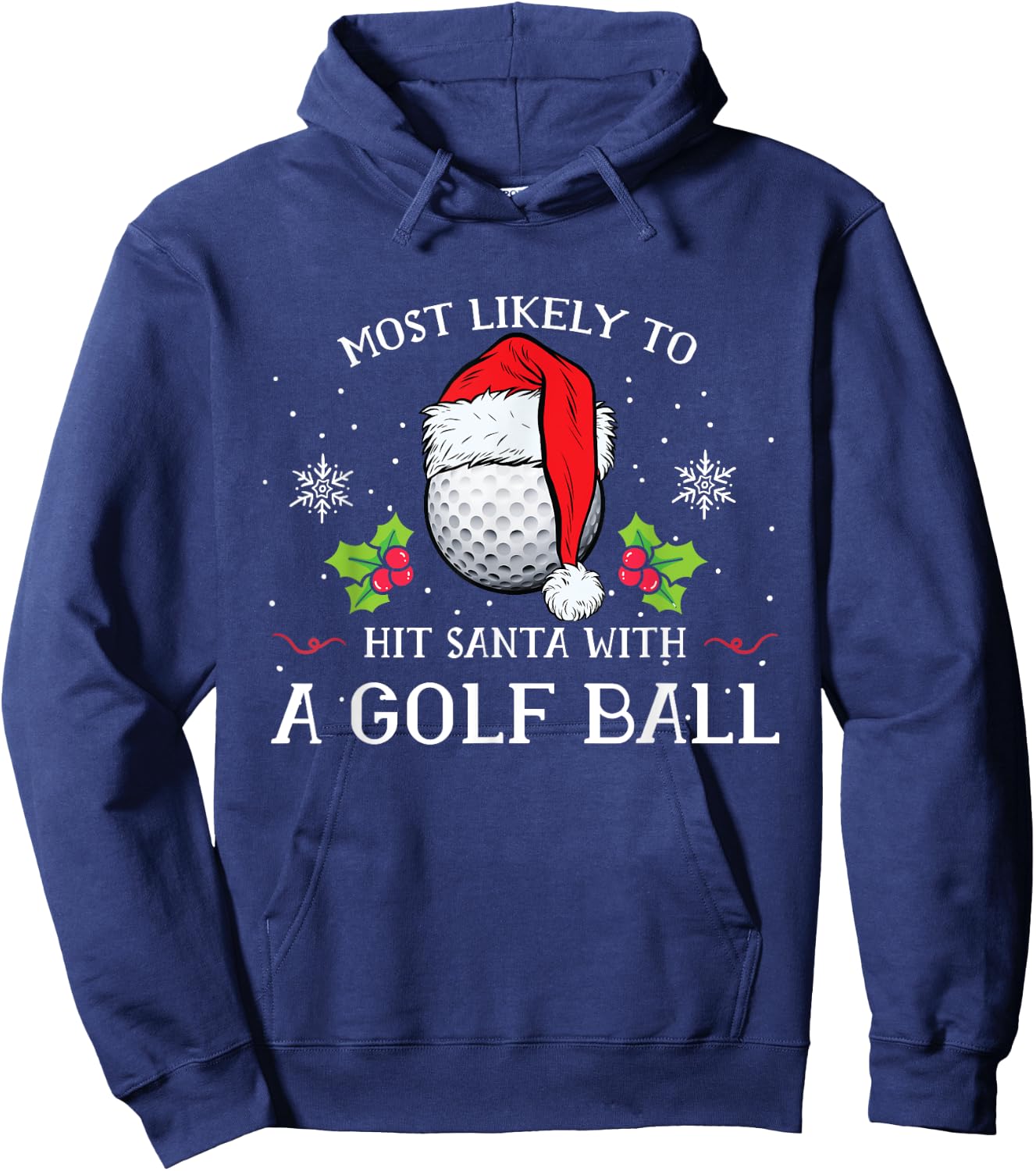Most Likely To Hit Santa With A Golf Ball Christmas Pajamas Hoodie - Hoodie | Navy