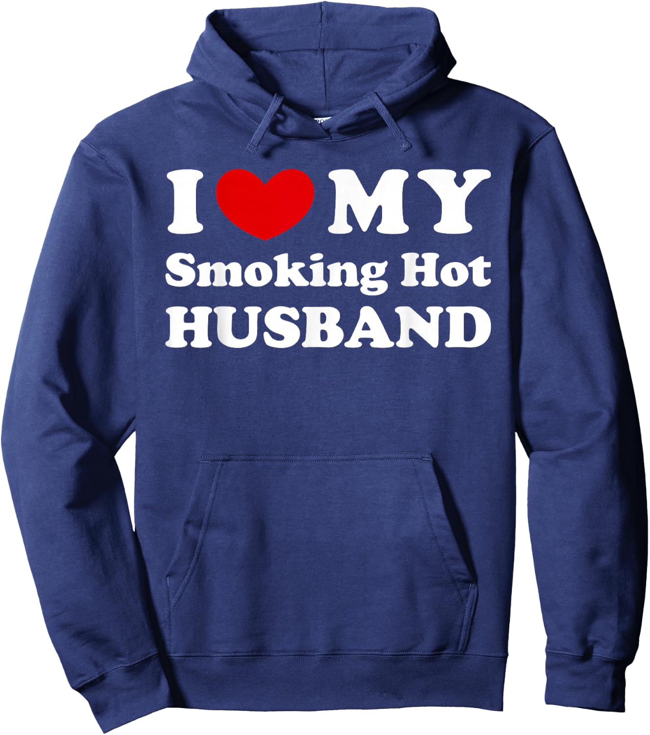 I Love My Hot Husband, I Love My Hot Husband Hoodie - Hoodie | Navy