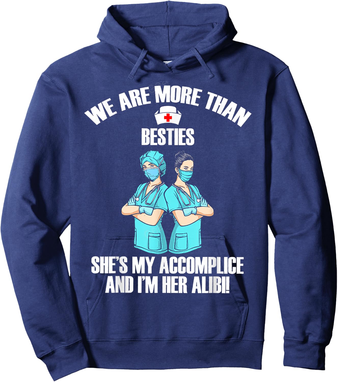 We Are More Than Besties She's My Accomplice And I'm Her Ali Hoodie - Hoodie | Navy