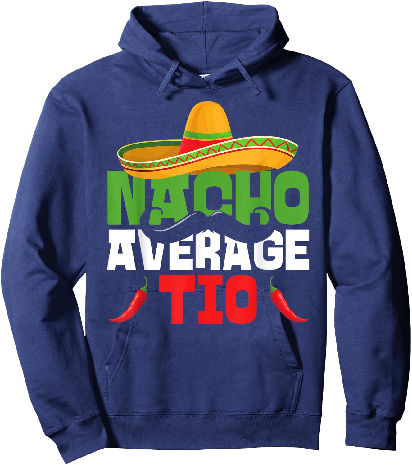 Nacho Average Tio Funny Cinco De Mayo Uncle Matching Family Hoodie - Hoodie | Navy