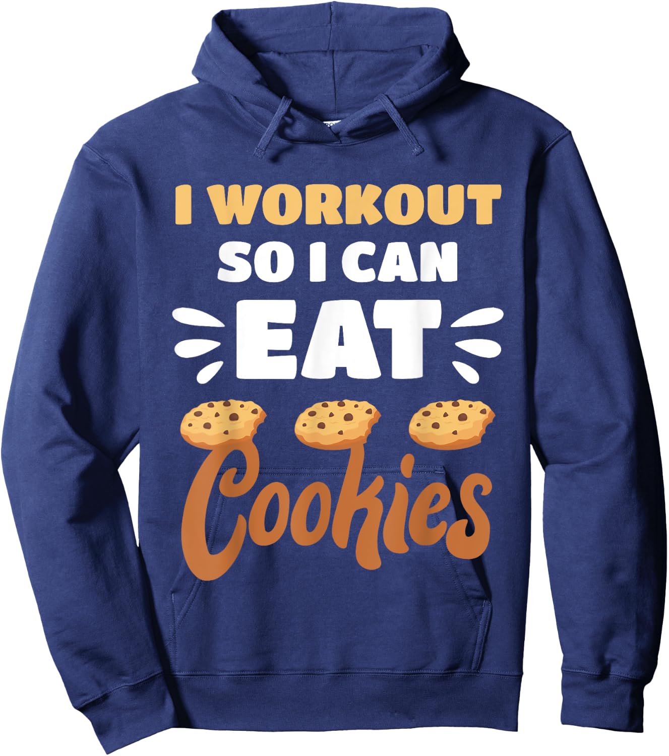 Junk Food I Workout So I Can Eat Cookies Funny Foodie Hoodie - Hoodie | Navy
