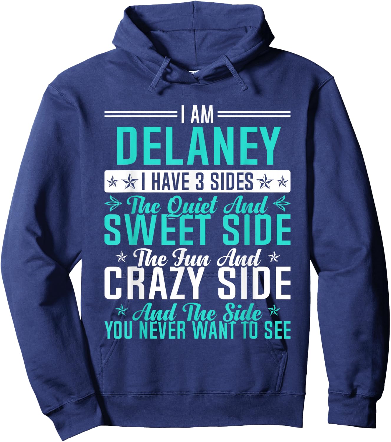Delaney I Have 3 Sides Funny Name Humor Nickname Hoodie - Hoodie | Navy