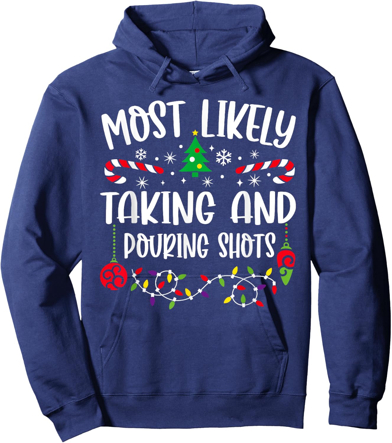 Most Likely Taking And Pouring Shots Christmas Matching Hoodie - Hoodie | Navy