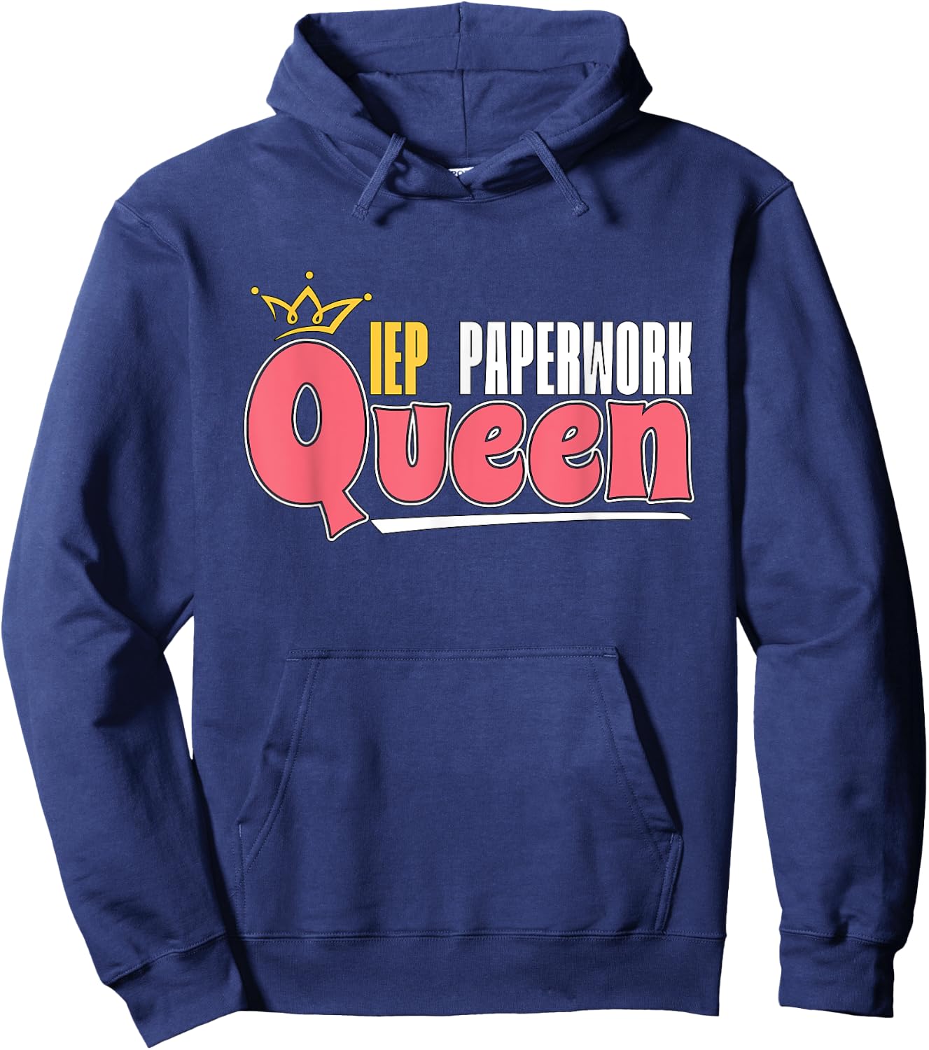IEP Paperwork Queen School Teacher Special Education IEP Men Women Hoodie - Hoodie | Navy