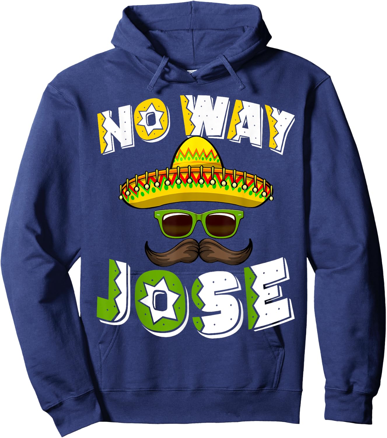 No Way Jose Sombrero Mexican Spanish Hats Funny Tacos Hoodie - Hoodie | Navy