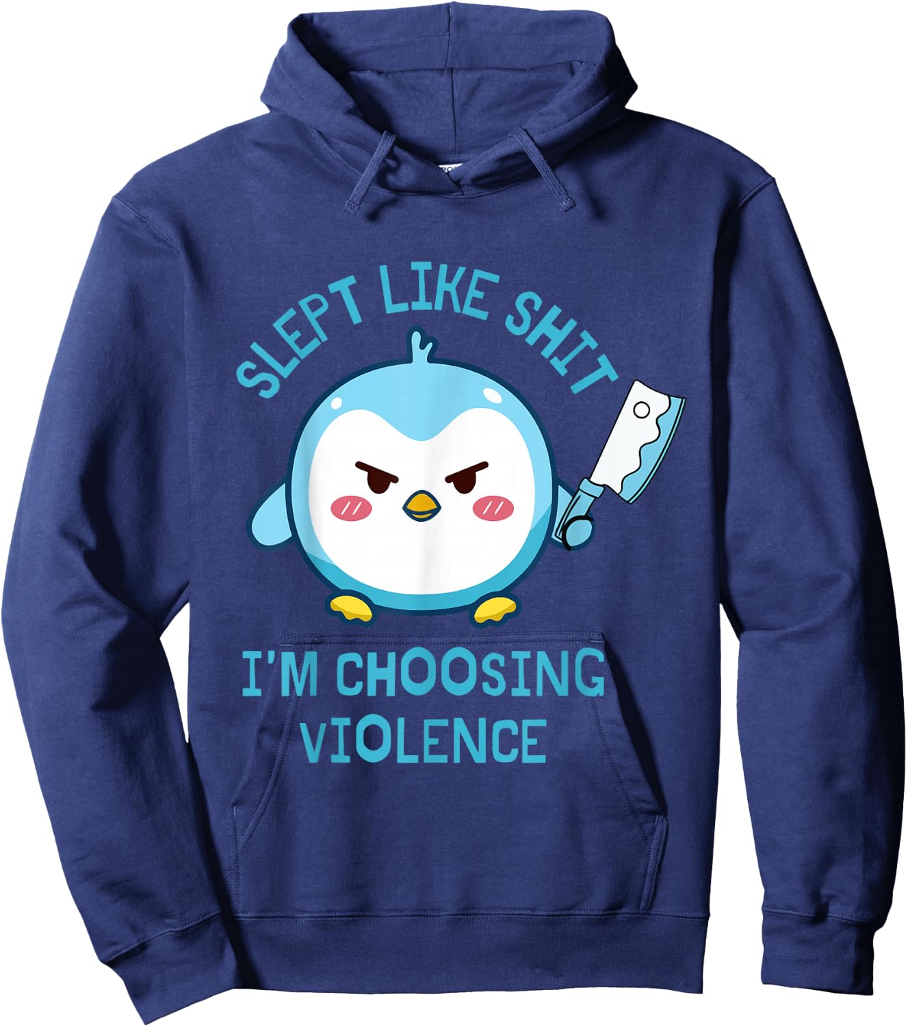 Slept Like Sht I'm Choosing Violence Penguin Knife Quote Hoodie - Hoodie | Navy