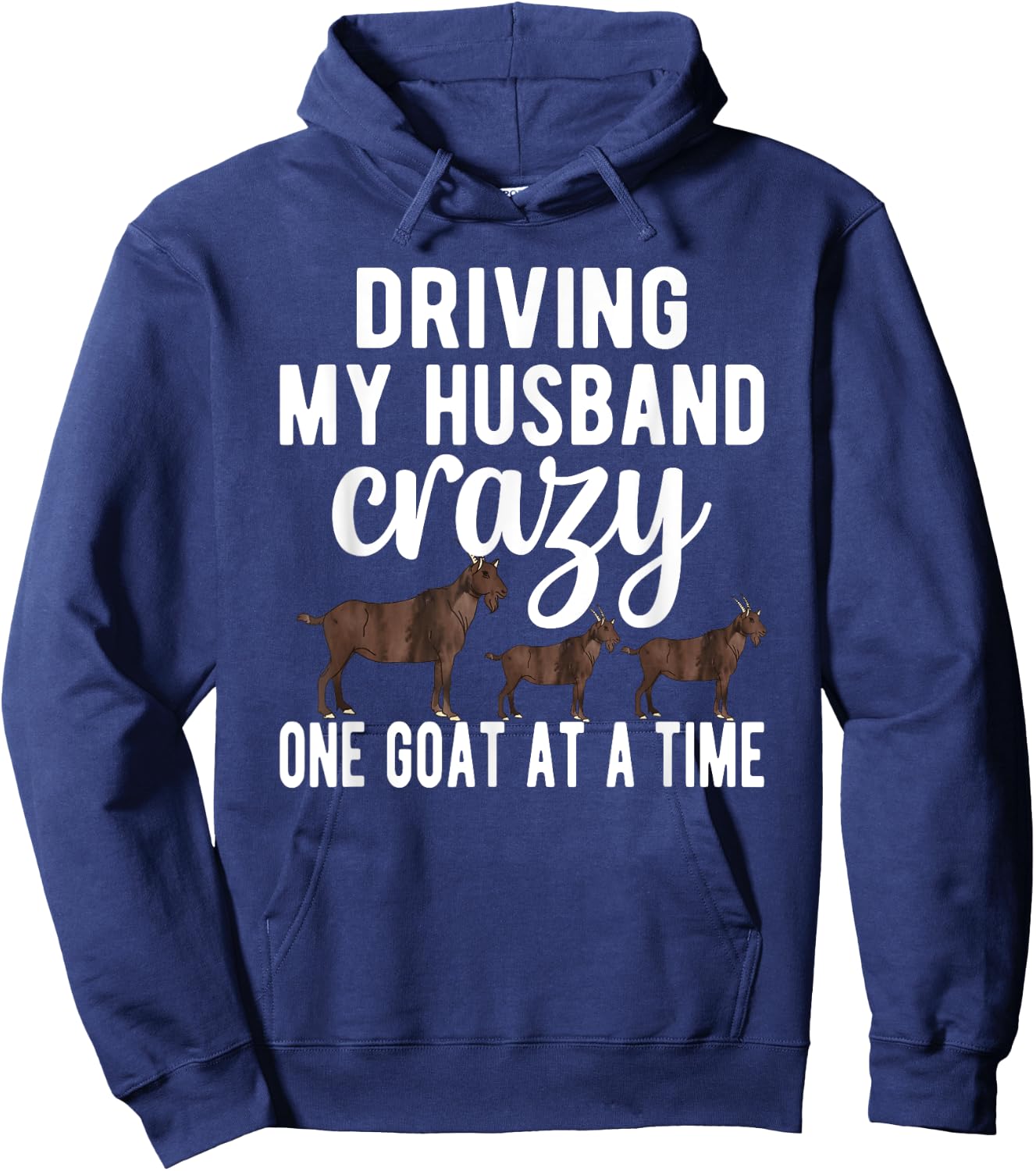 Driving My Husband Crazy Goat Mom Goat Lover Goat Mama Hoodie - Hoodie | Navy