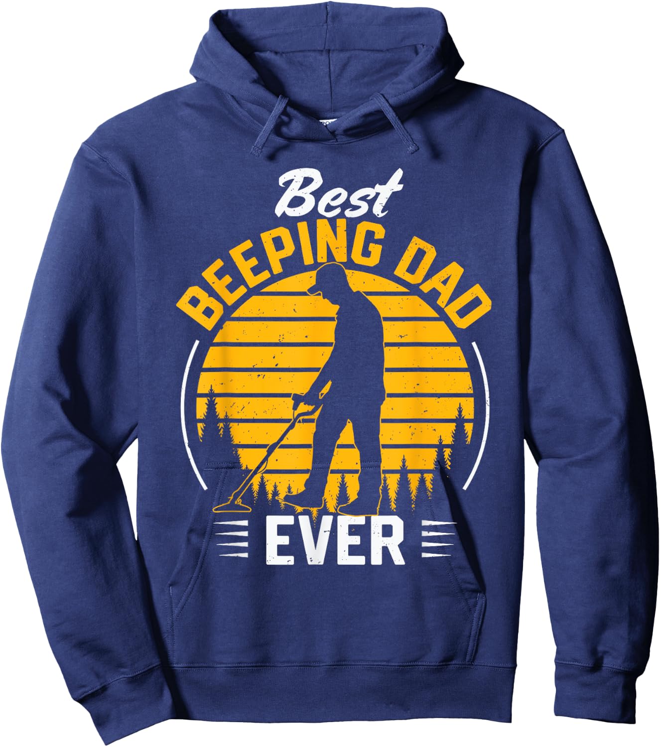 Father Men Metal Detecting Detectorist Best Beeping Dad Ever Hoodie - Hoodie | Navy