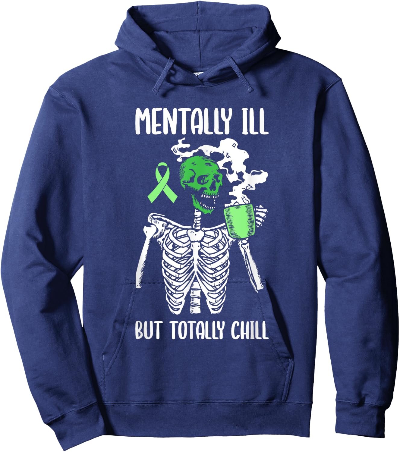 Mentally Ill But Totally Chill Mental Health Awareness Hoodie - Hoodie | Navy