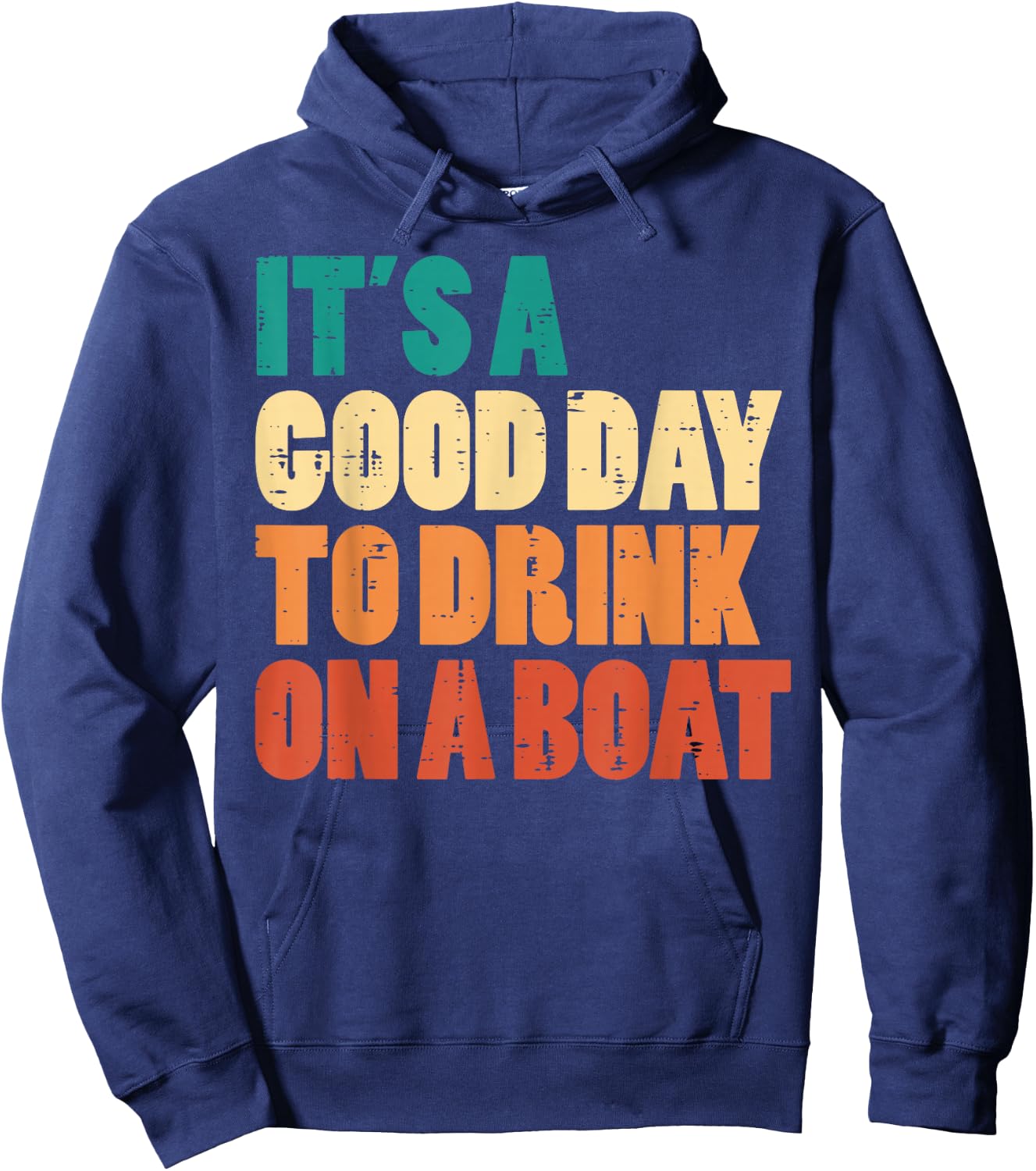 Good Day To Drink On Boat Retro Pontoon Boater Dad Men Women Hoodie - Hoodie | Navy