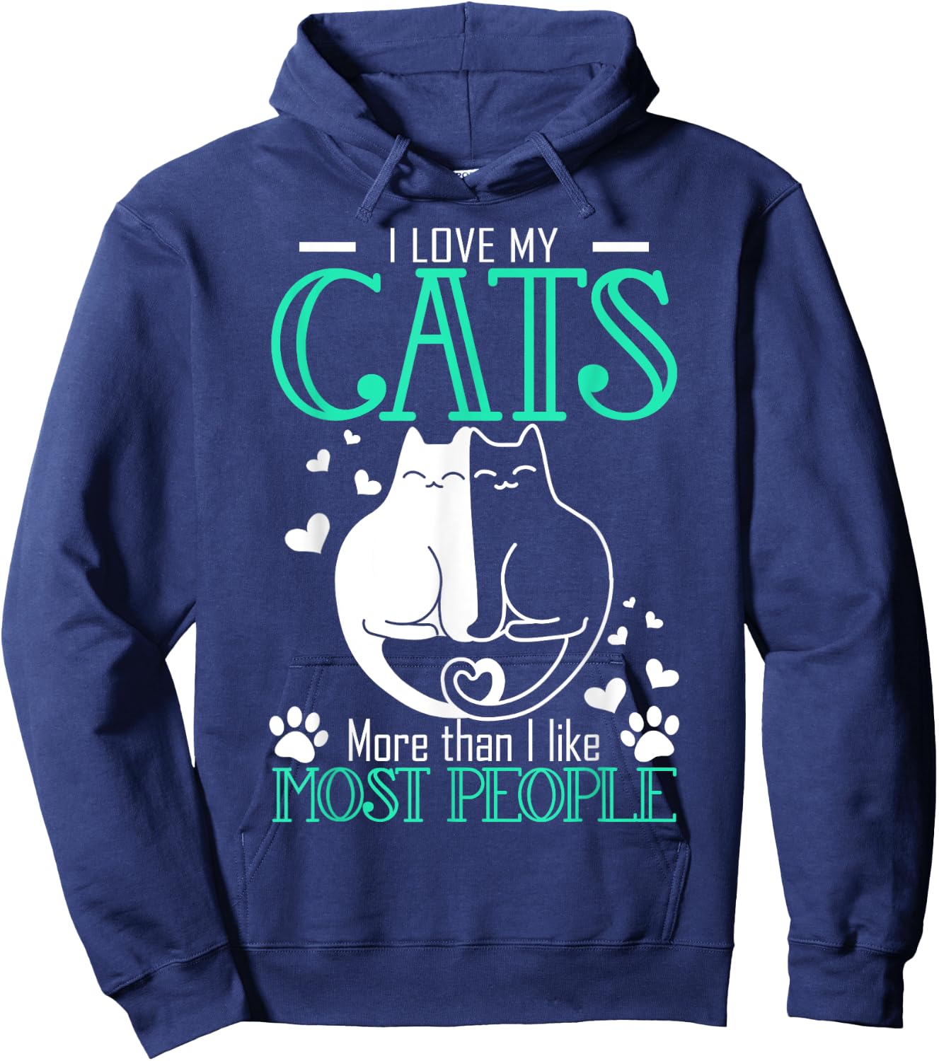 Love My Cats More Than I Like Most People Funny Hoodie - Hoodie | Navy