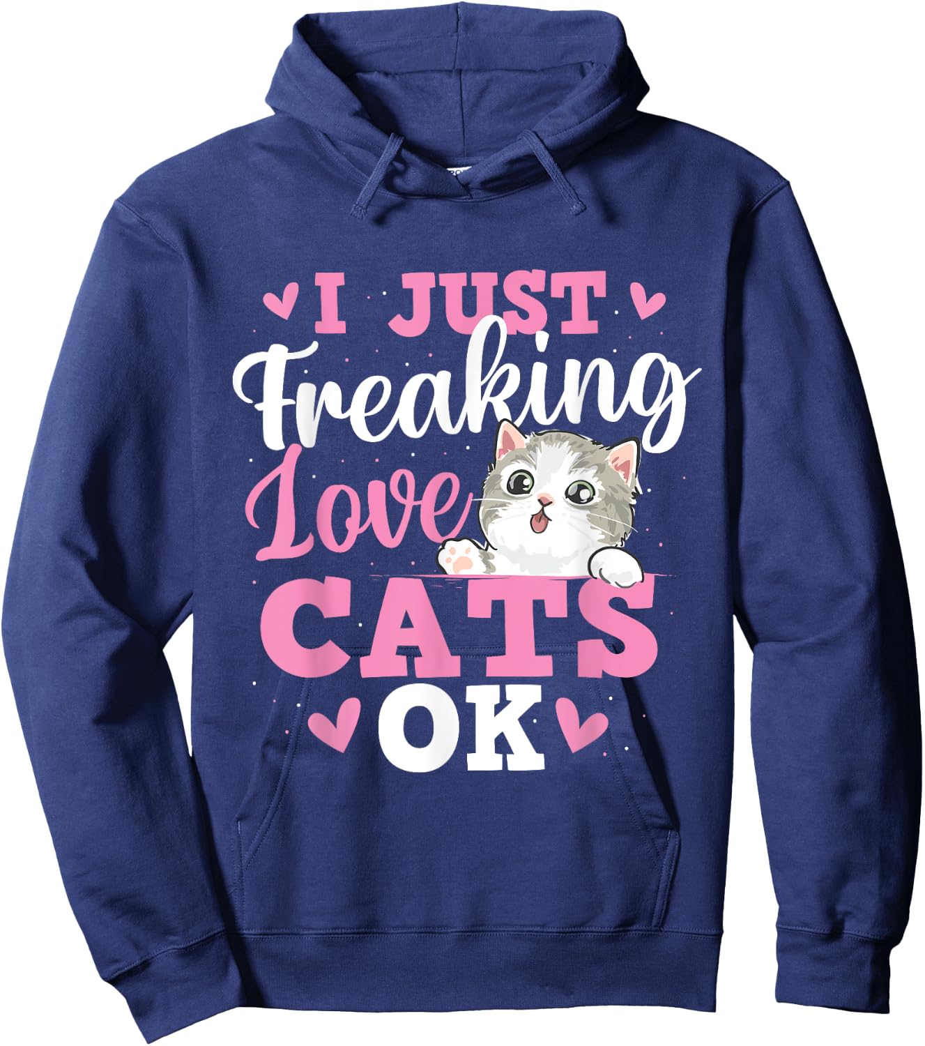 I Just Freaking Love Cats - Pets Veterinarian Animal Lover Hoodie - Hoodie | Navy