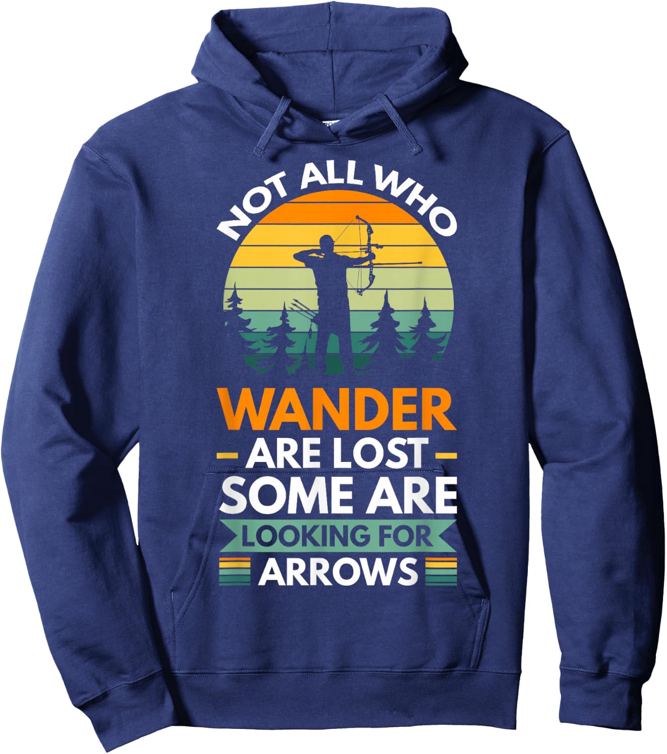 Not all who wander are lost some are looking for arrows Hoodie - Hoodie | Navy