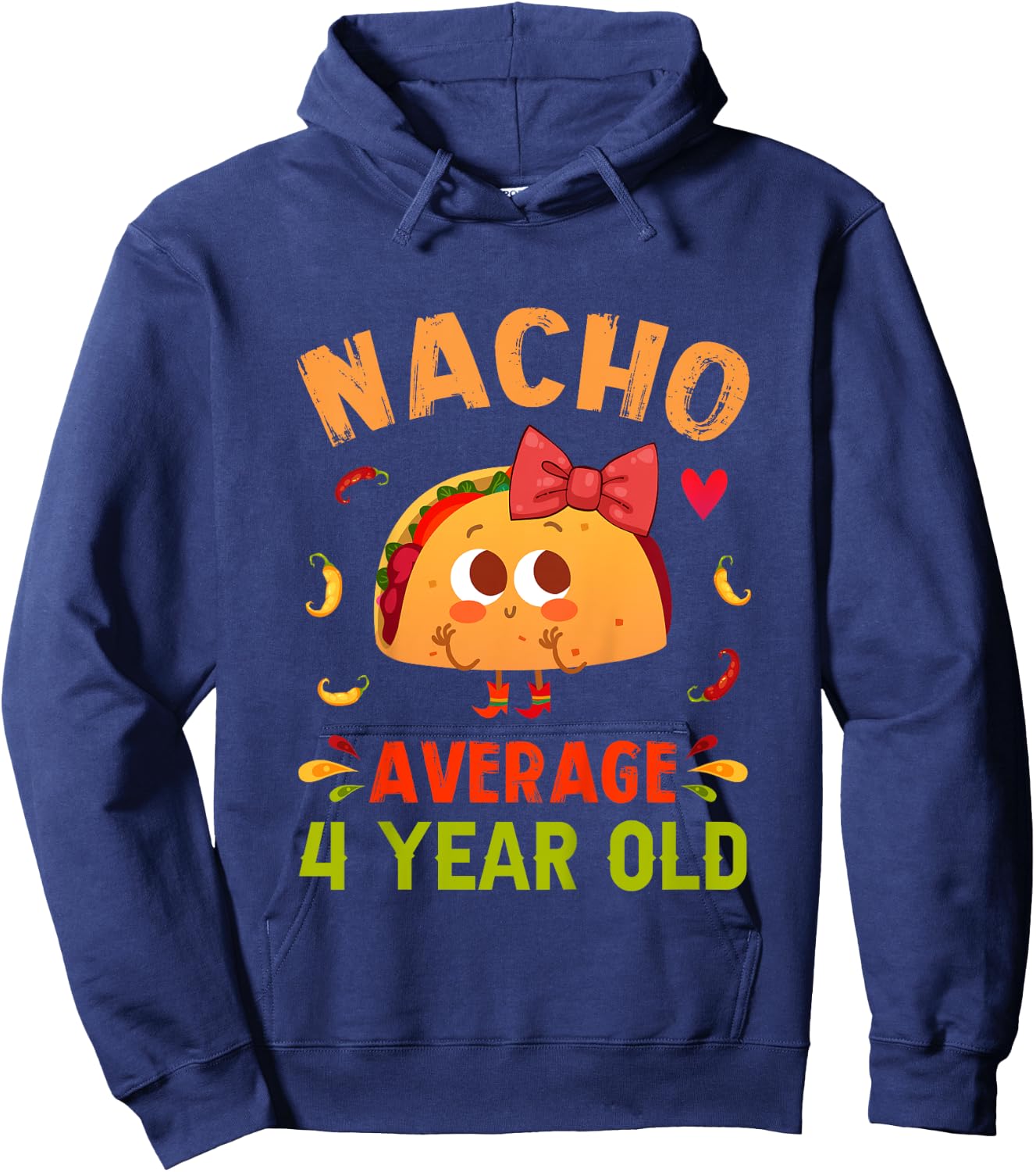 Kids Nacho Average 4 Year Old Funny Cute 4th Birthday Taco Girl Hoodie - Hoodie | Navy