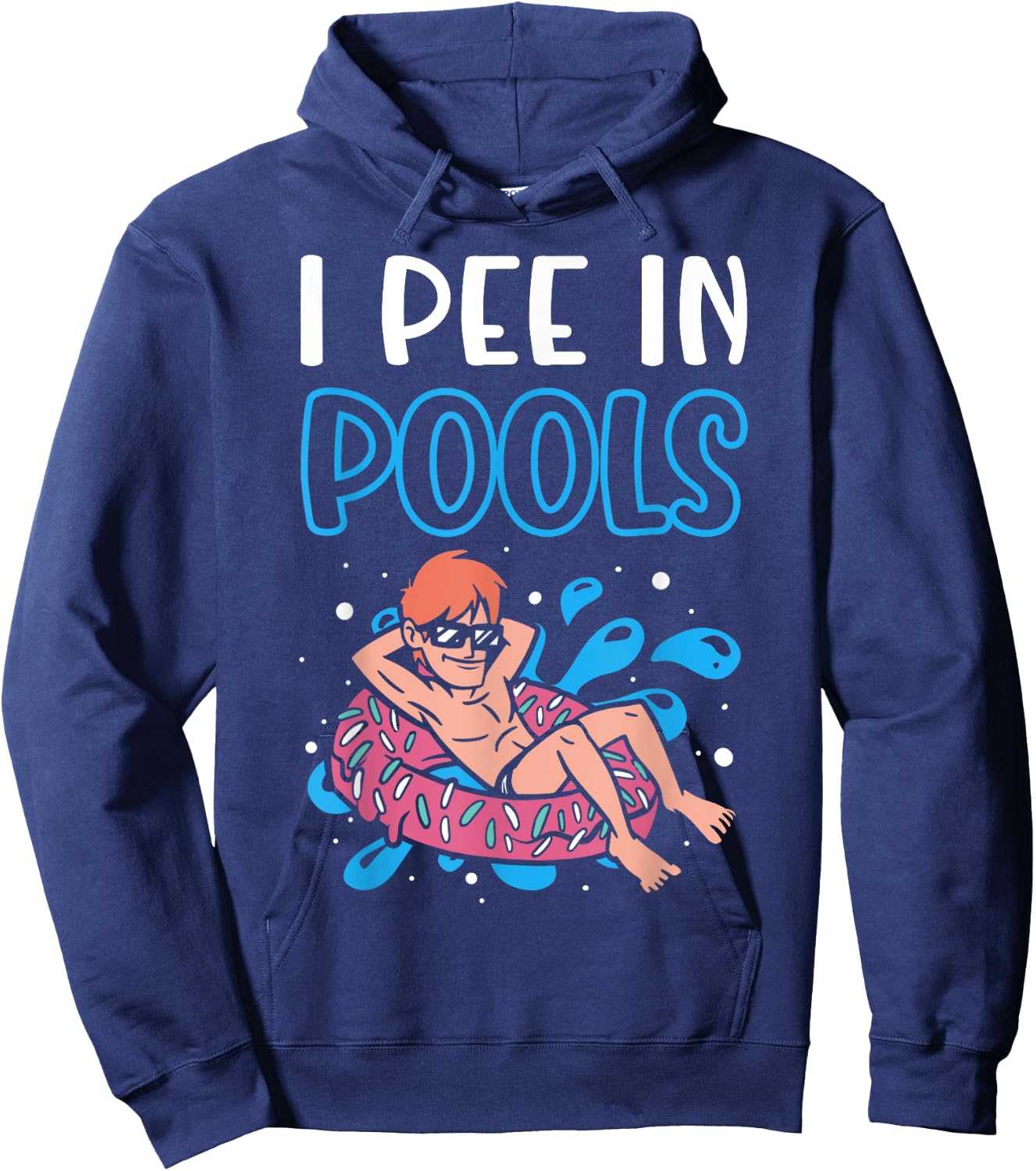 I Pee In Pools Funny Swimming Humor Summer Pool Party Men Women Hoodie - Hoodie | Navy