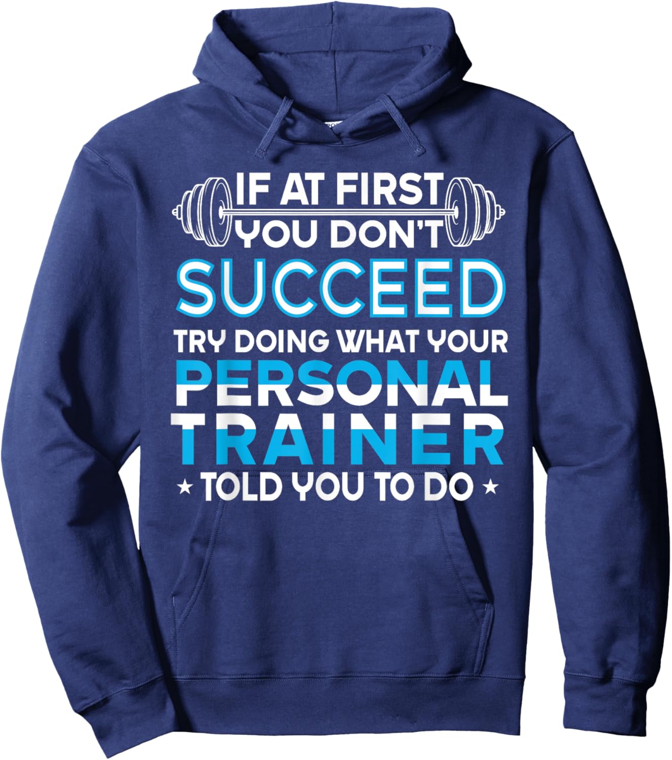 If At First You Don't Succeed Funny Personal Trainer Hoodie - Hoodie | Navy