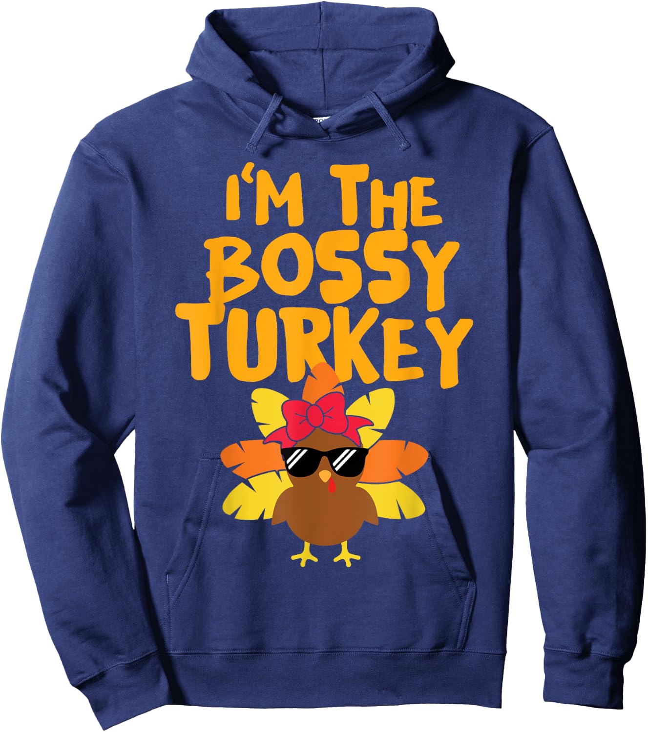I'm The Bossy Turkey Cute Matching Thanksgiving Day Girls Hoodie - Hoodie | Navy
