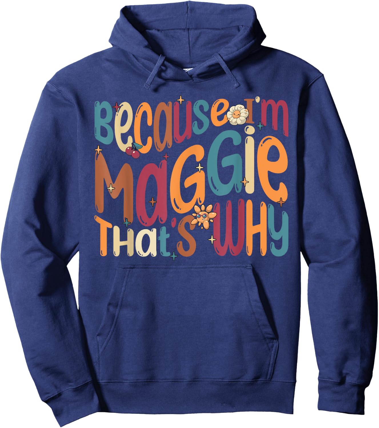 Because I'm Maggie That's Why Funny Groovy Maggie Hoodie - Hoodie | Navy