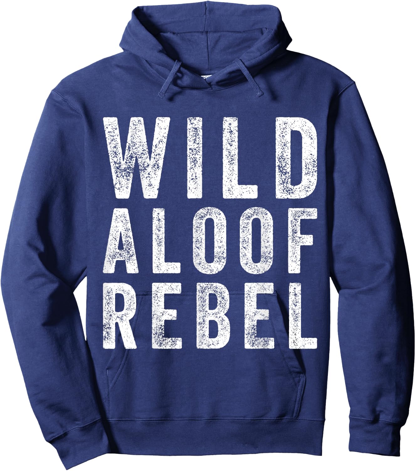 Wild Aloof Rebel Funny Sarcastic Words On Distressed Hoodie - Hoodie | Navy