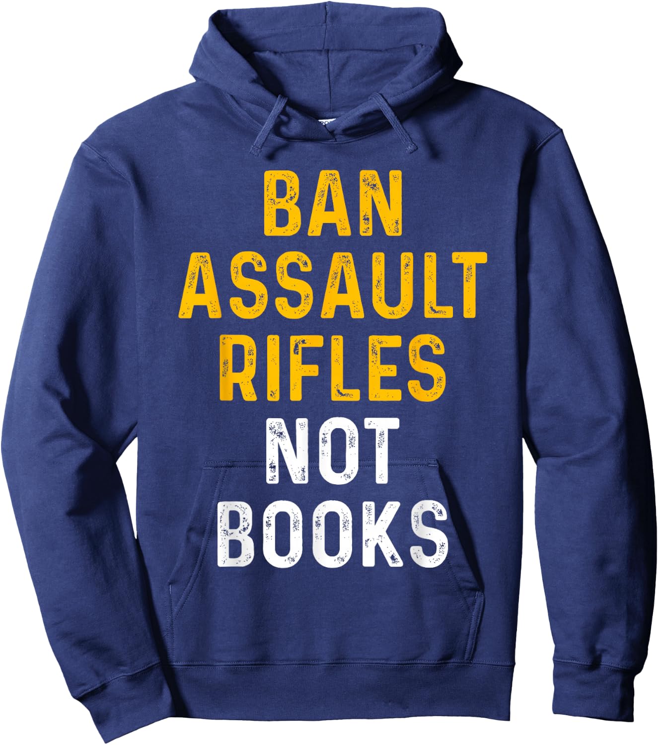 Ban Assault Weapons Now Ban Assault Rifles Not Books Hoodie - Hoodie | Navy