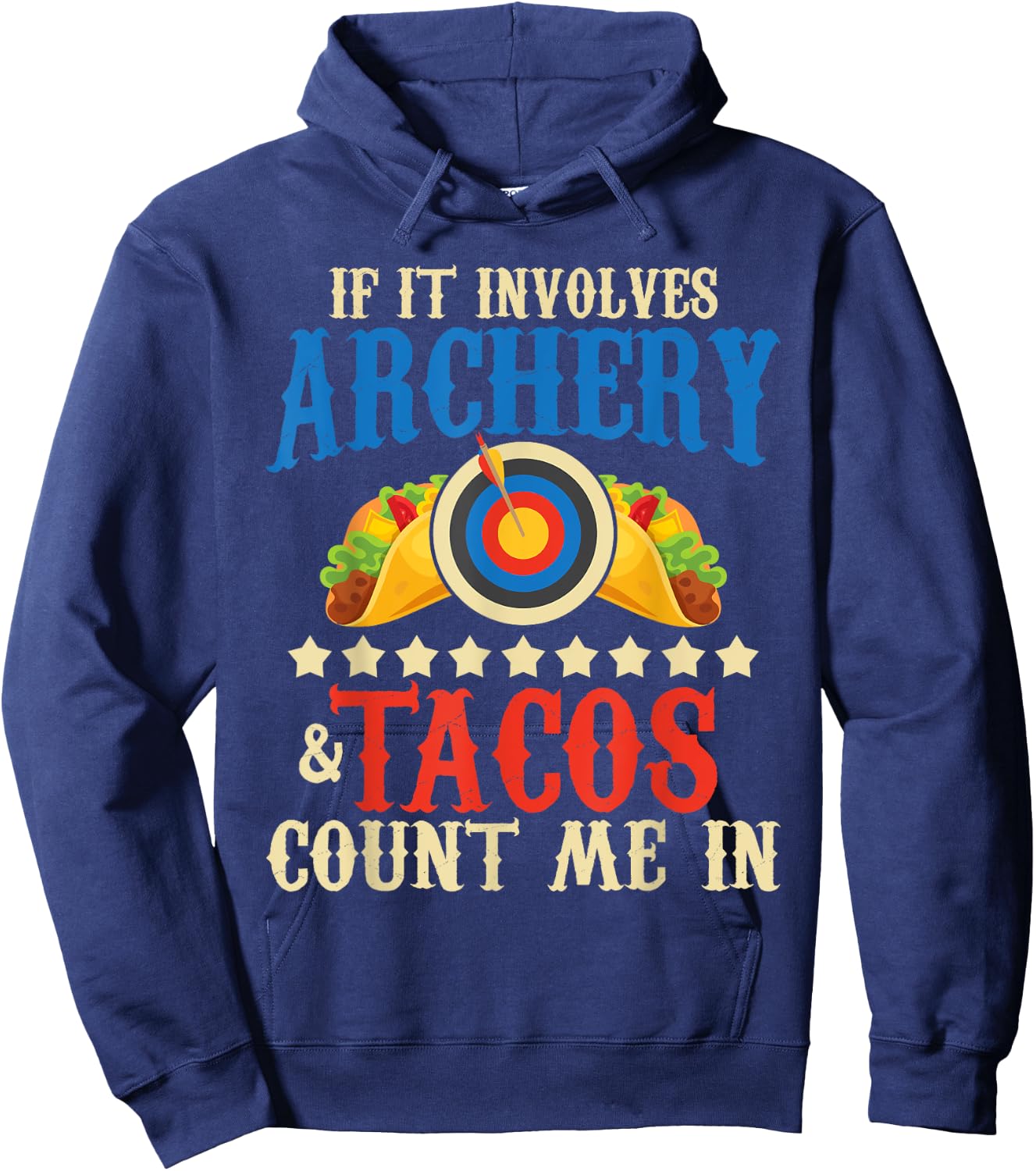 If It Involves Archery & Tacos Count Me In - Bowman Archer Hoodie - Hoodie | Navy