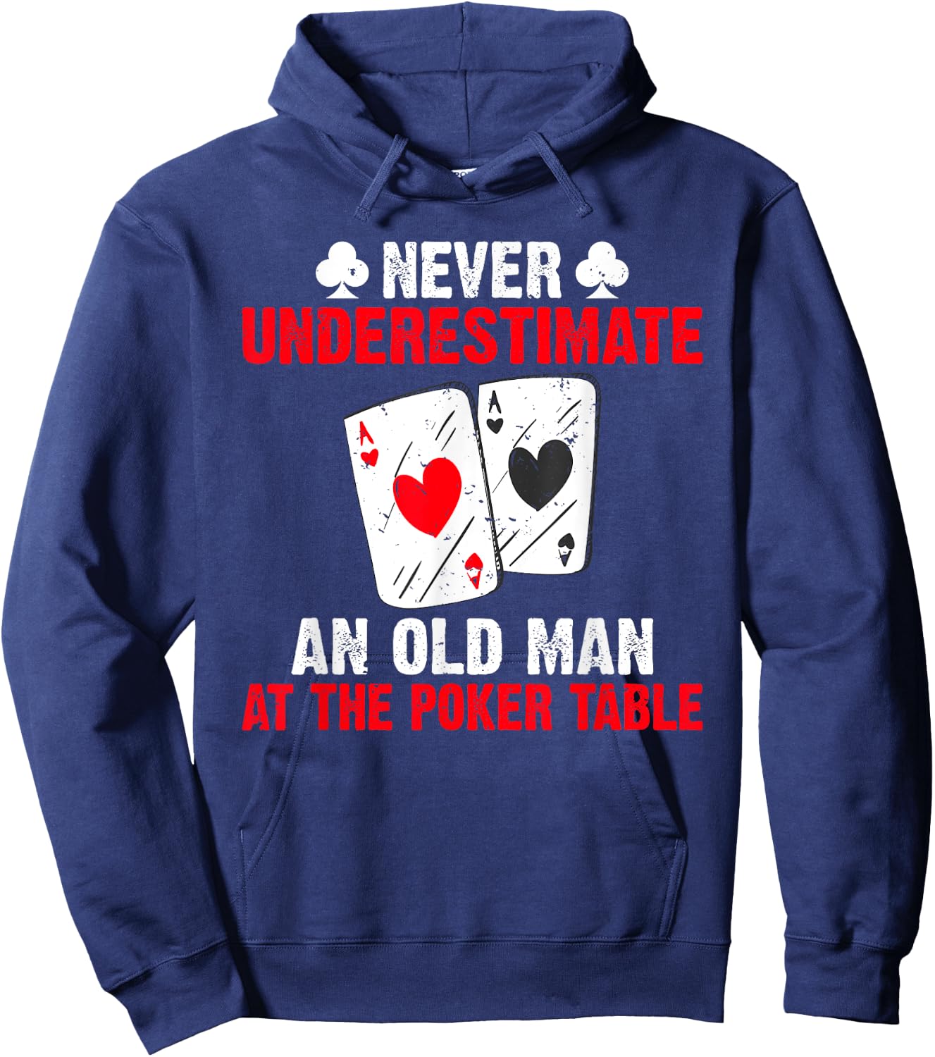 Never underestimate an old Man at the Poker Table Poker Hoodie - Hoodie | Navy