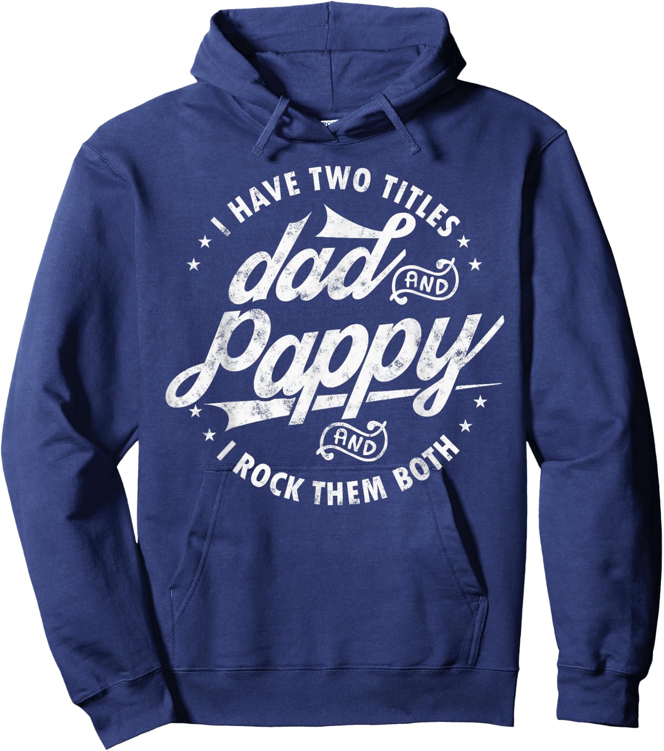 I Have Two Titles Dad and Pappy Funny saying for Pappy gifts Hoodie - Hoodie | Navy