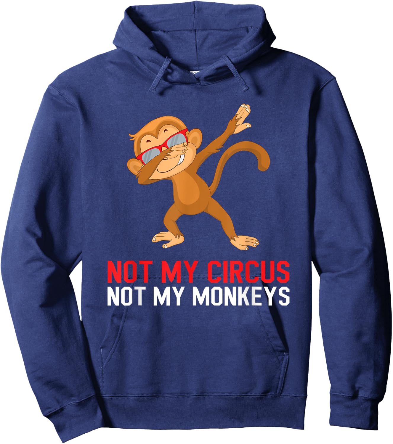 Colleague Pensioner Office Not My Circus Not My Monkeys Hoodie - Hoodie | Navy