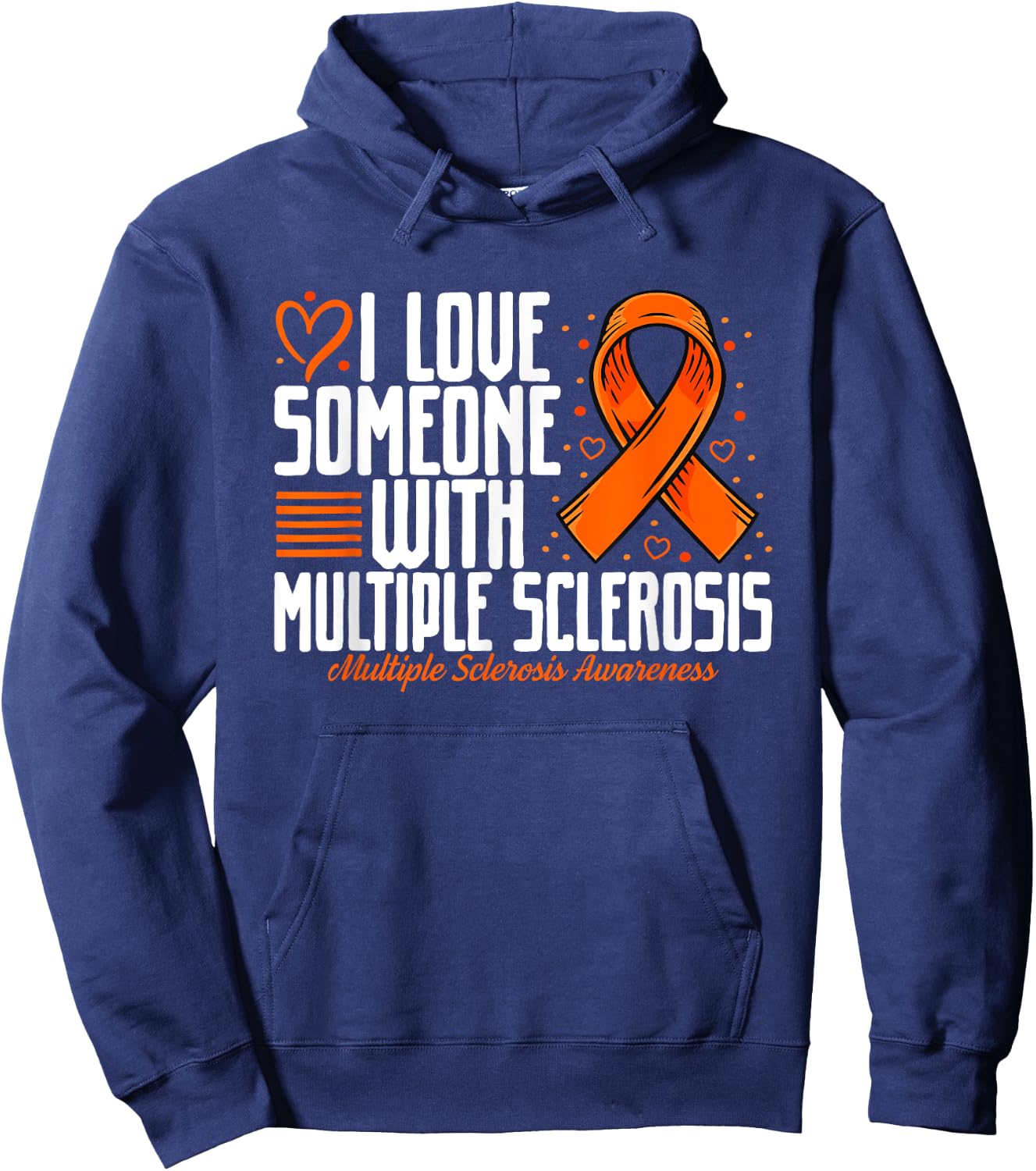 MS I love Someone with Multiple Sclerosis Awareness Hoodie - Hoodie | Navy