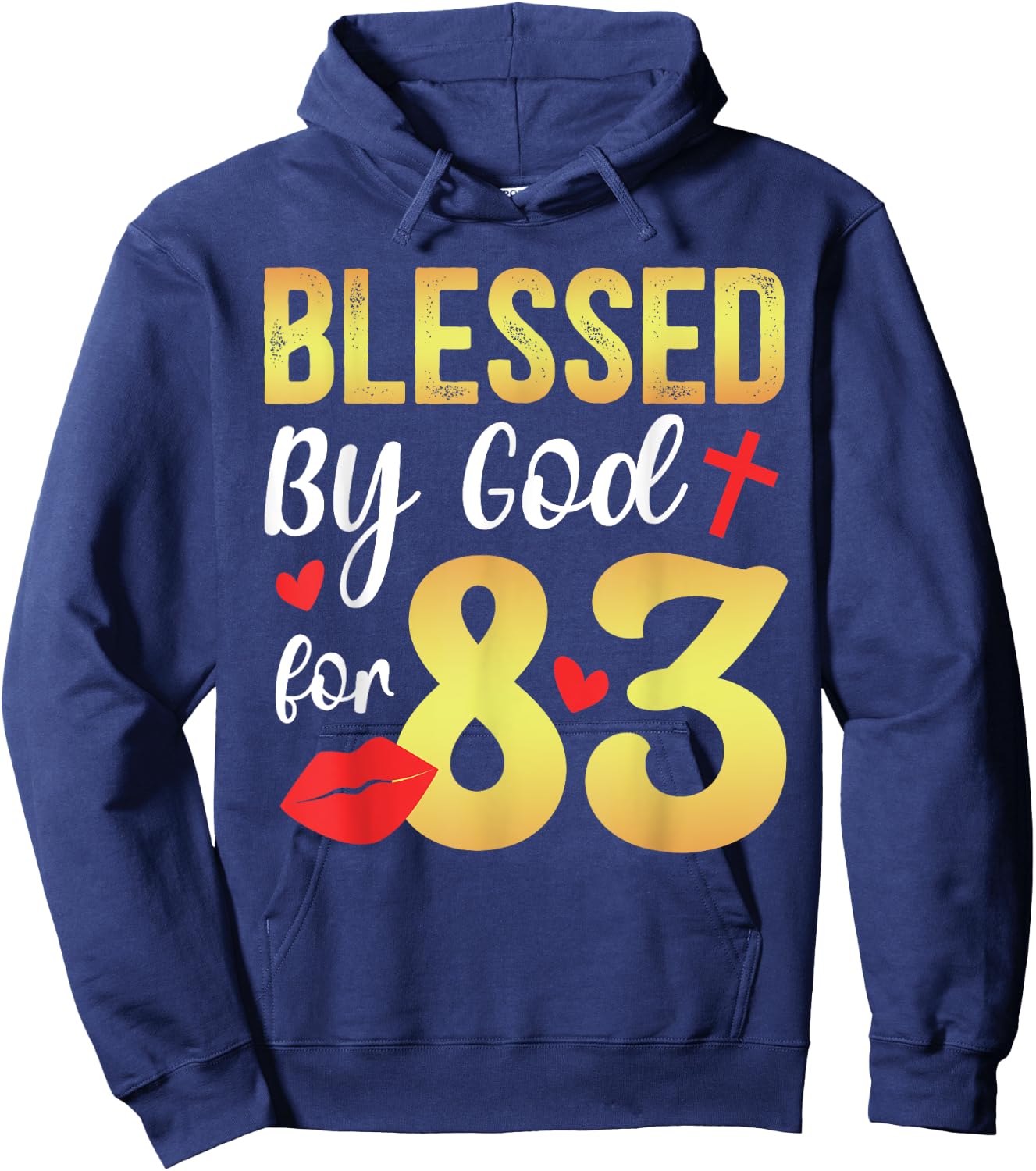 Blessed By God 83 Year Old 83rd Birthday It's My 83rd Bday Hoodie - Hoodie | Navy