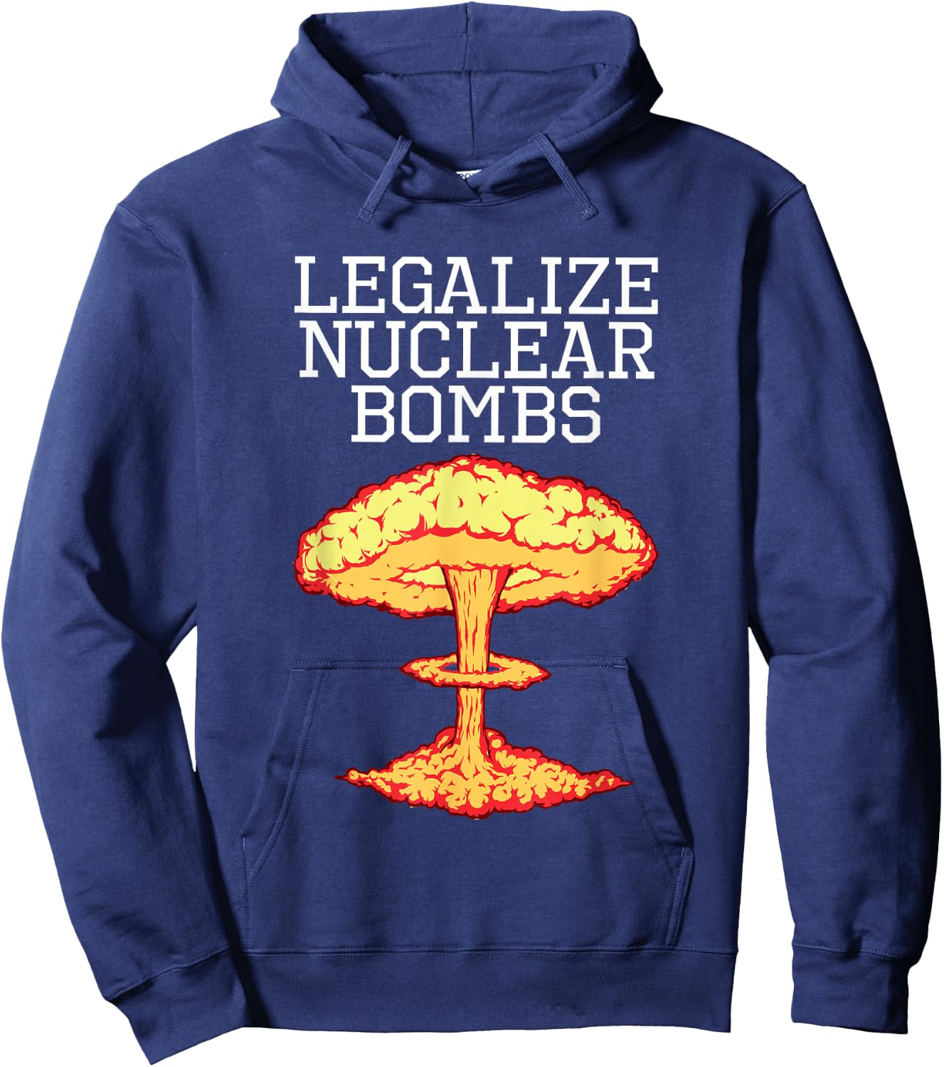 Legalize Nuclear Bombs Apparel Hoodie - Hoodie | Navy
