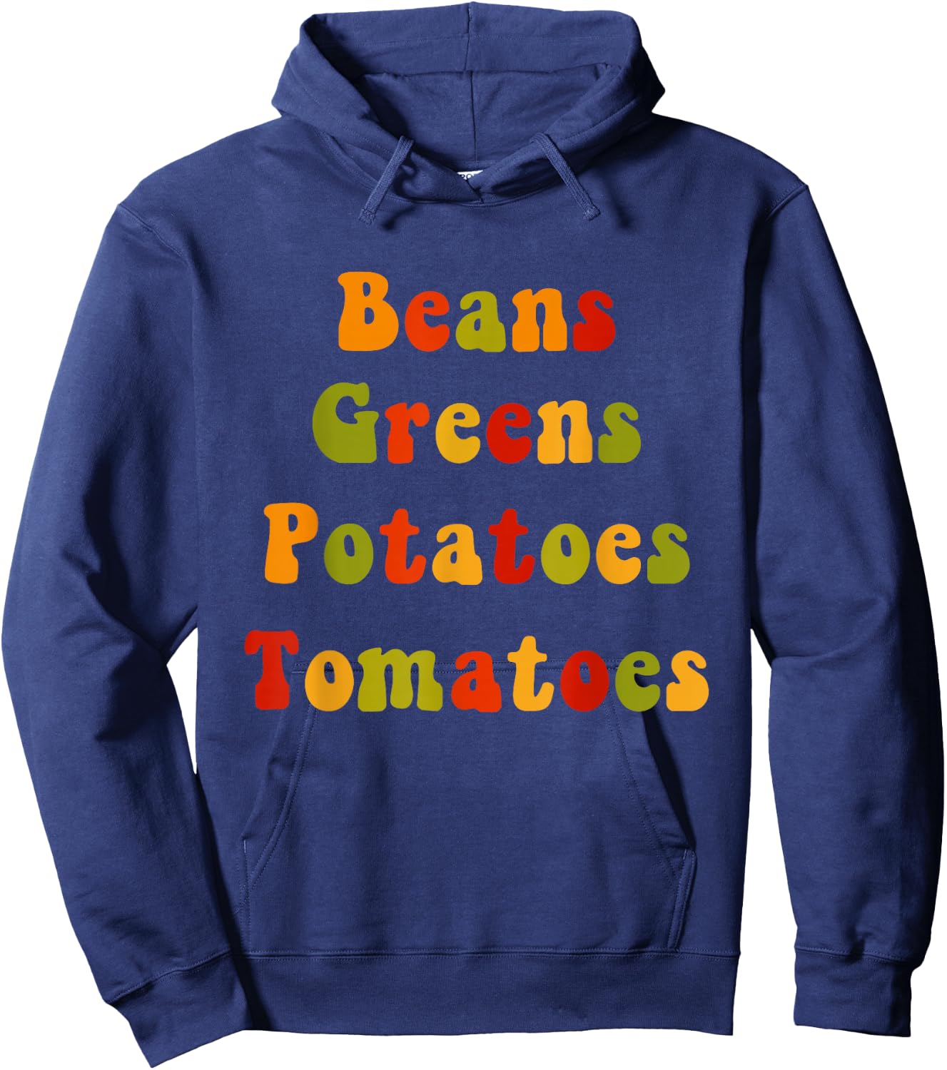 Beans Greens Potatoes Tomatoes - Love Thanksgiving Food Hoodie - Hoodie | Navy