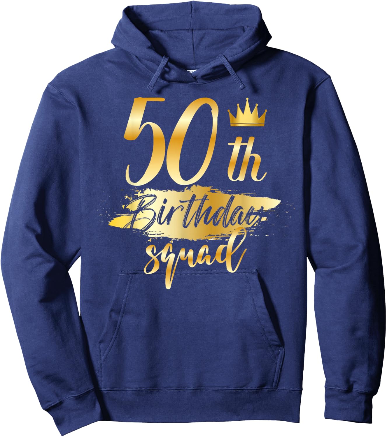 50th Birthday Squad 50 Year Old Bday Family Party Crew Group Hoodie - Hoodie | Navy