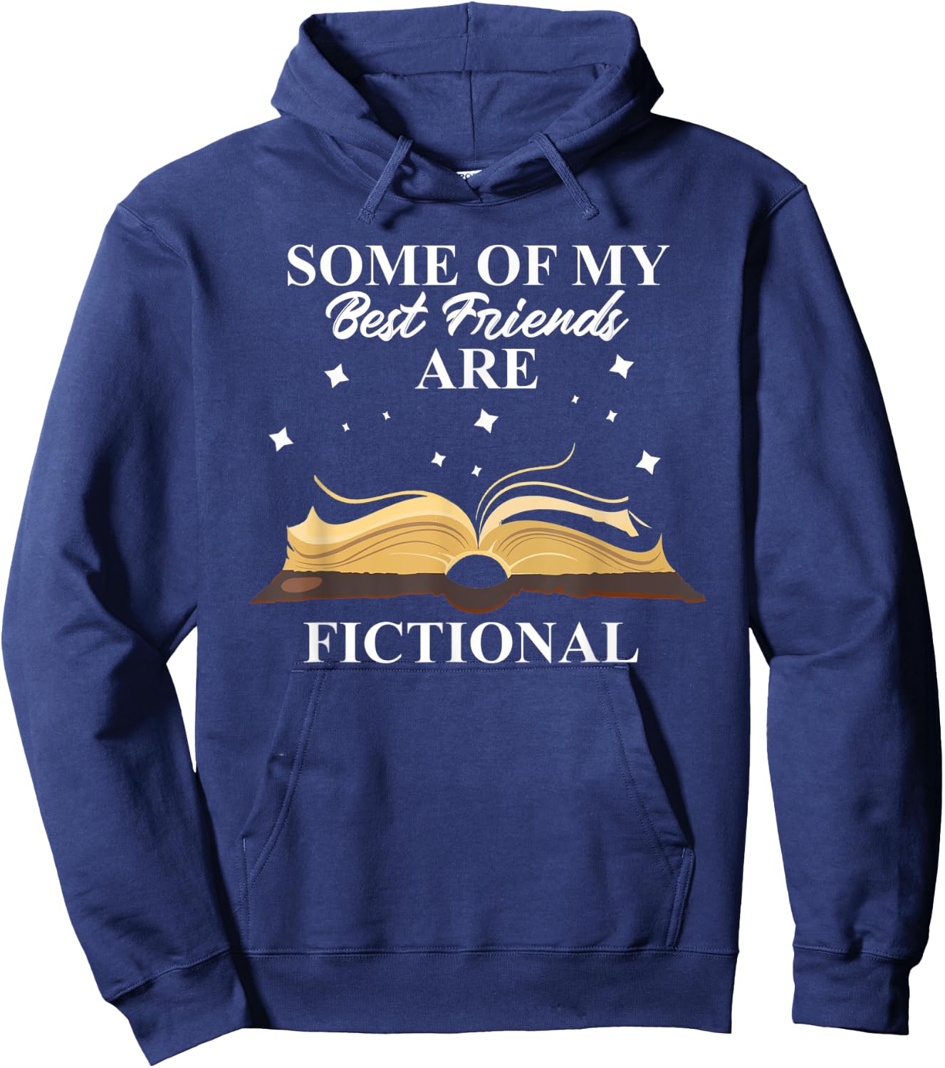 Some Of My Best Friends Are Fictional Book Lover Bookworm Hoodie - Hoodie | Navy